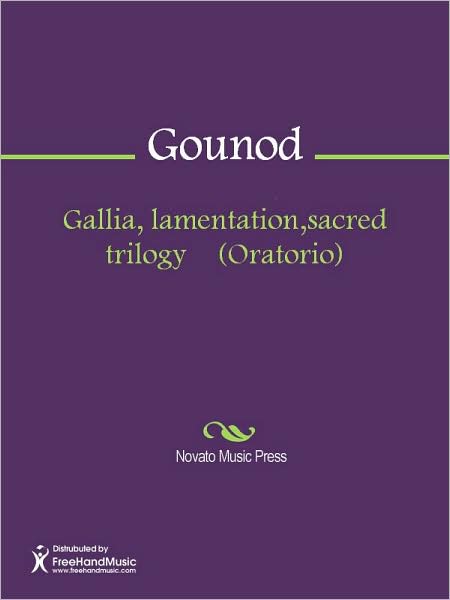 Gallia, lamentation,sacred trilogy (Oratorio)