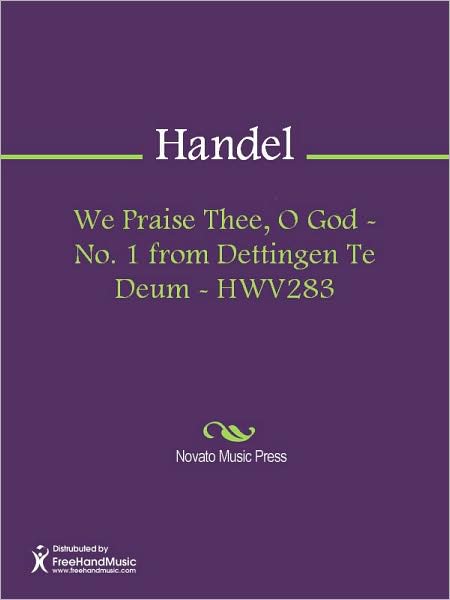 We Praise Thee, O God - No. 1 from Dettingen Te Deum - HWV283