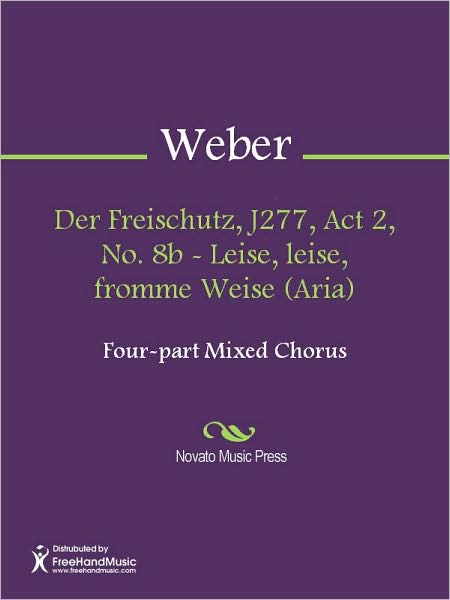 Der Freischutz, J277, Act 2, No. 8b - Leise, leise, fromme Weise (Aria)