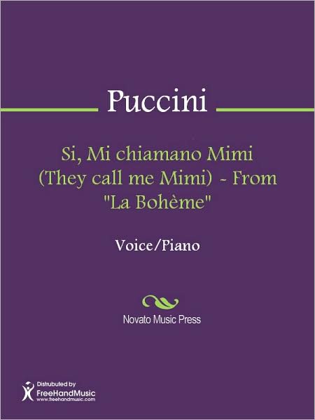 Si, Mi chiamano Mimi (They call me Mimi) - From "La Boheme"