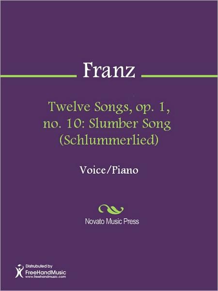 Twelve Songs, op. 1, no. 10: Slumber Song (Schlummerlied)