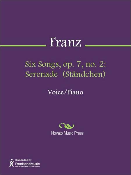 Six Songs, op. 7, no. 2: Serenade (Standchen)
