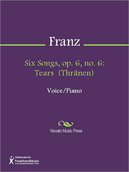 Six Songs, op. 6, no. 6: Tears (Thranen)