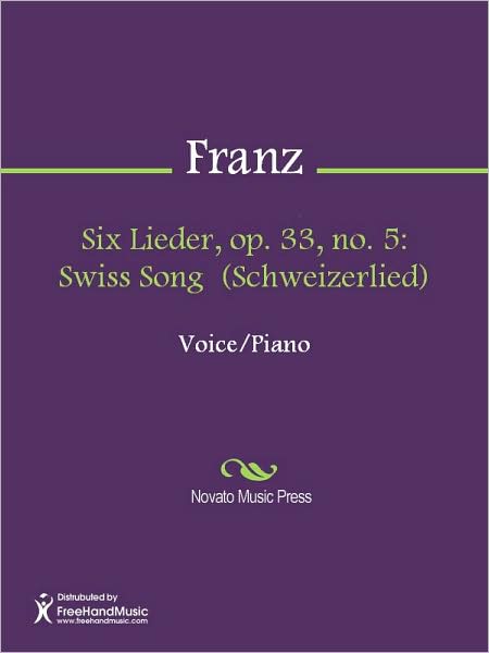 Six Lieder, op. 33, no. 5: Swiss Song (Schweizerlied)