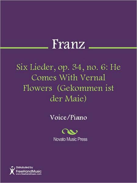Six Lieder, op. 34, no. 6: He Comes With Vernal Flowers (Gekommen ist der Maie)