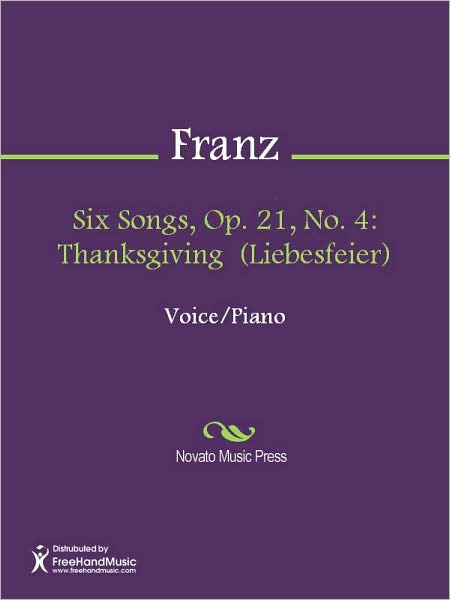 Six Songs, Op. 21, No. 4: Thanksgiving (Liebesfeier)