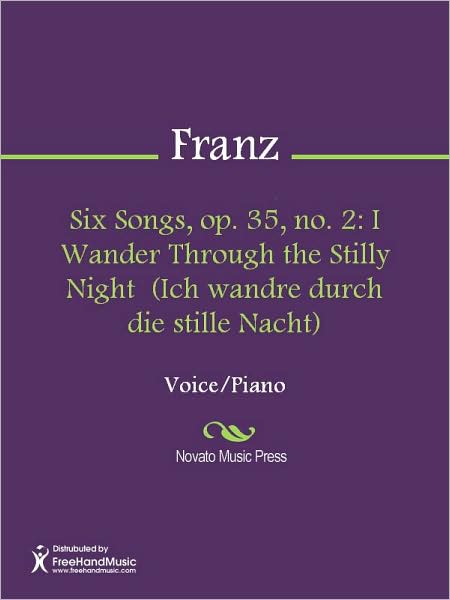 Six Songs, op. 35, no. 2: I Wander Through the Stilly Night (Ich wandre durch die stille Nacht)