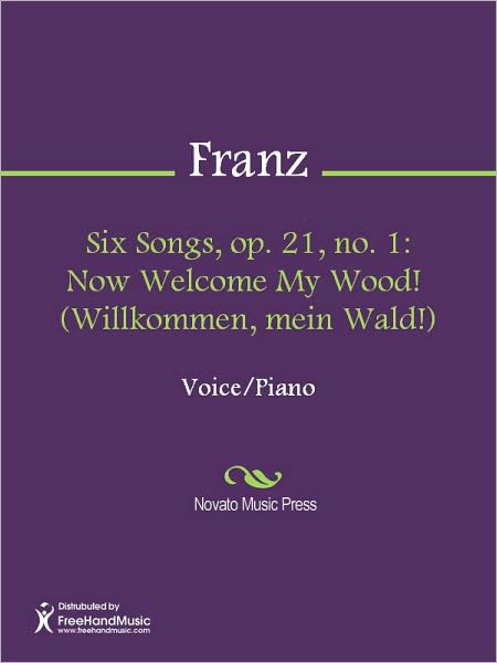 Six Songs, op. 21, no. 1: Now Welcome My Wood! (Willkommen, mein Wald!)