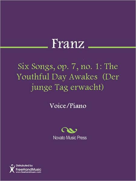 Six Songs, op. 7, no. 1: The Youthful Day Awakes (Der junge Tag erwacht)