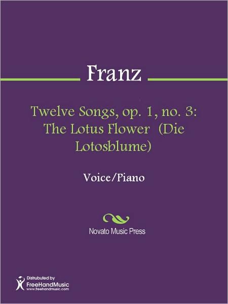 Twelve Songs, op. 1, no. 3: The Lotus Flower (Die Lotosblume)