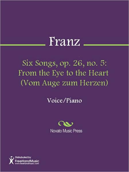 Six Songs, op. 26, no. 5: From the Eye to the Heart (Vom Auge zum Herzen)