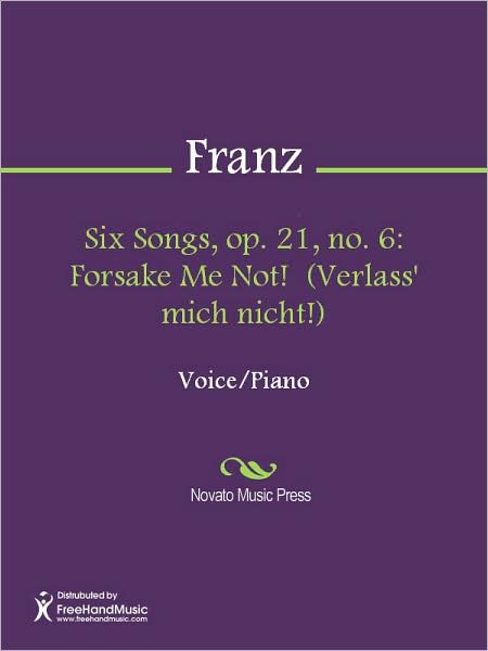 Six Songs, op. 21, no. 6: Forsake Me Not! (Verlass' mich nicht!)