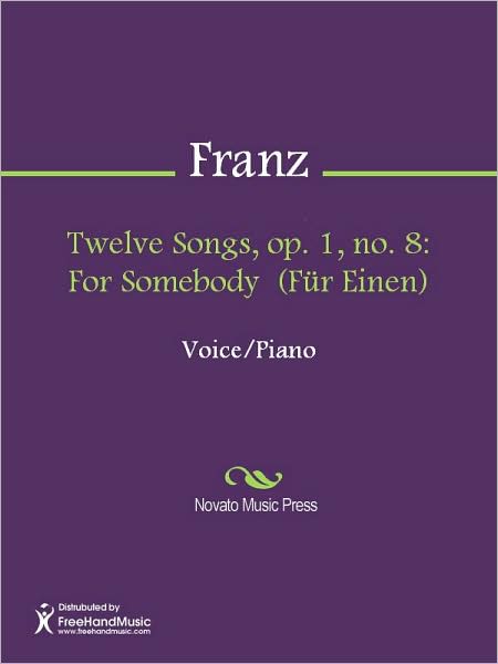 Twelve Songs, op. 1, no. 8: For Somebody (Fur Einen)