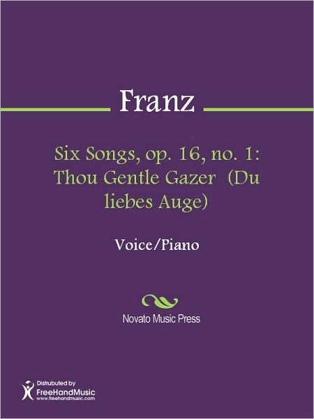 Six Songs, op. 16, no. 1: Thou Gentle Gazer (Du liebes Auge)