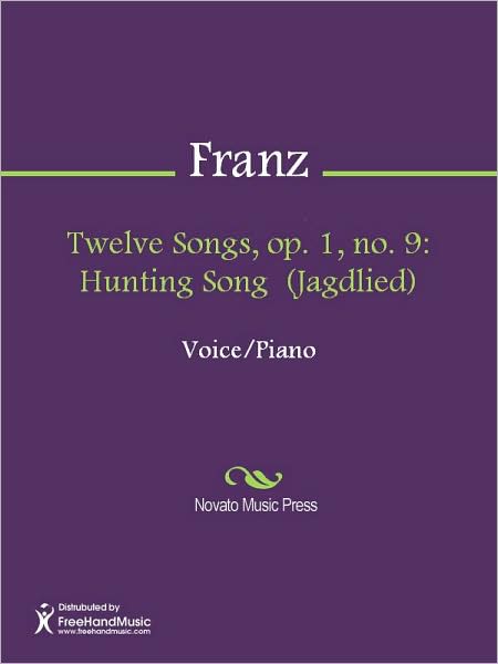 Twelve Songs, op. 1, no. 9: Hunting Song (Jagdlied)
