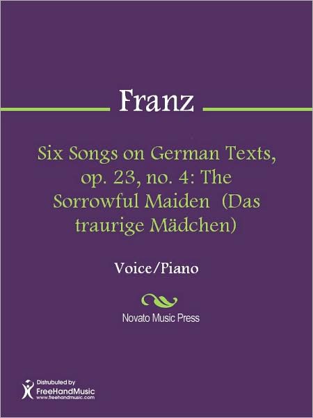 Six Songs on German Texts, op. 23, no. 4: The Sorrowful Maiden (Das traurige Madchen)