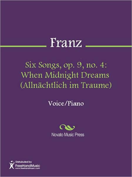 Six Songs, op. 9, no. 4: When Midnight Dreams (Allnachtlich im Traume)