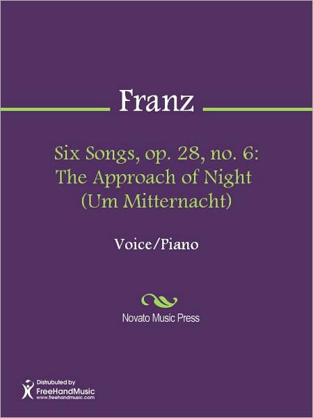 Six Songs, op. 28, no. 6: The Approach of Night (Um Mitternacht)