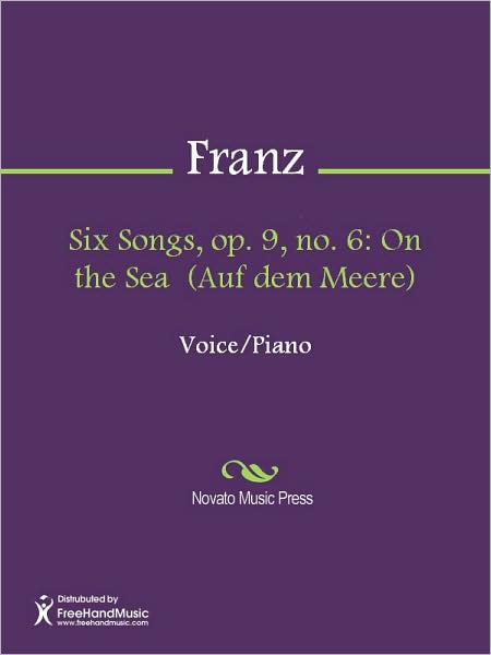 Six Songs, op. 9, no. 6: On the Sea (Auf dem Meere)