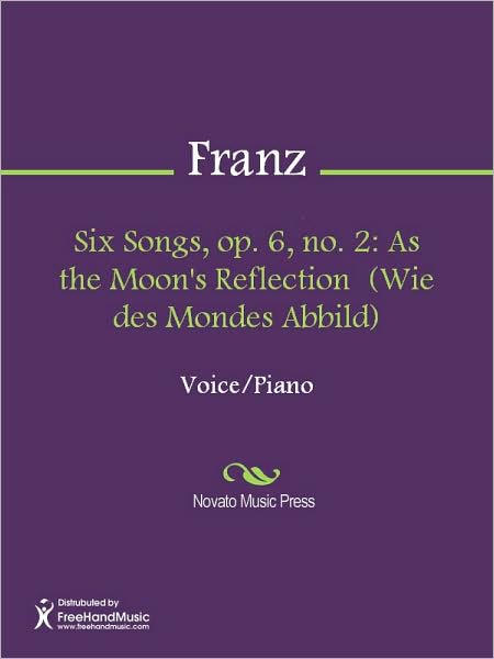 Six Songs, op. 6, no. 2: As the Moon's Reflection (Wie des Mondes Abbild)