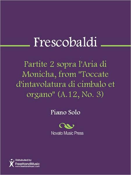 Partite 2 sopra l'Aria di Monicha, from "Toccate d'intavolatura di cimbalo et organo" (A.12, No. 3)