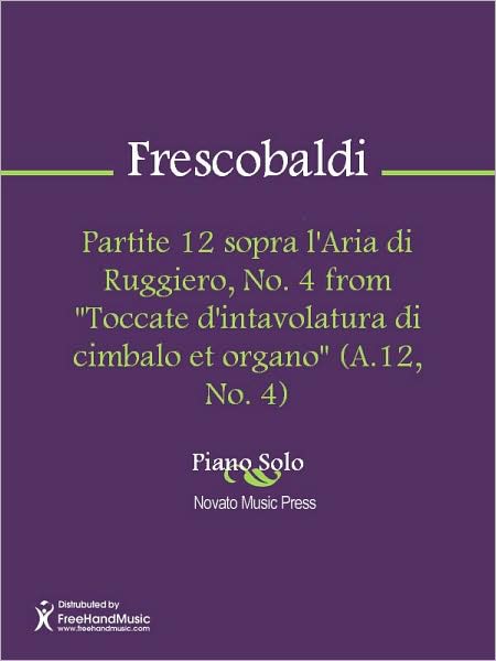 Partite 12 sopra l'Aria di Ruggiero, No. 4 from "Toccate d'intavolatura di cimbalo et organo" (A.12, No. 4)