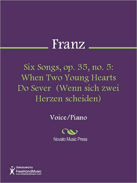 Six Songs, op. 35, no. 5: When Two Young Hearts Do Sever (Wenn sich zwei Herzen scheiden)