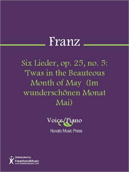 Six Lieder, op. 25, no. 5: 'Twas in the Beauteous Month of May (Im wunderschonen Monat Mai)