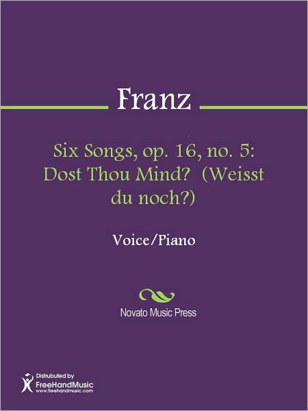 Six Songs, op. 16, no. 5: Dost Thou Mind? (Weisst du noch?)