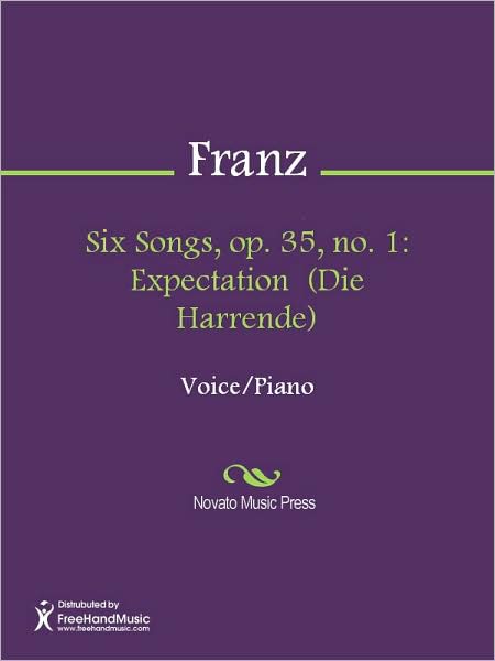 Six Songs, op. 35, no. 1: Expectation (Die Harrende)