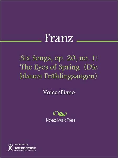 Six Songs, op. 20, no. 1: The Eyes of Spring (Die blauen Fruhlingsaugen)
