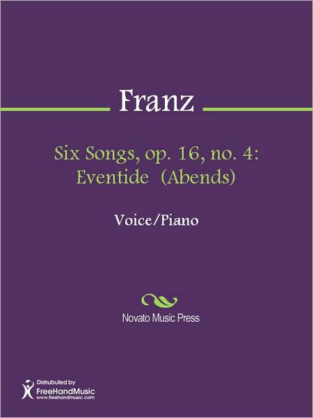 Six Songs, op. 16, no. 4: Eventide (Abends)