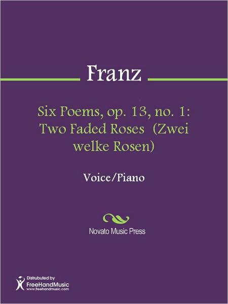 Six Poems, op. 13, no. 1: Two Faded Roses (Zwei welke Rosen)