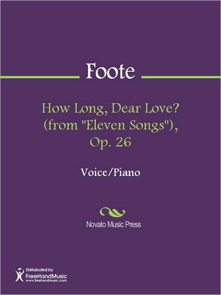 How Long, Dear Love? (from "Eleven Songs"), Op. 26