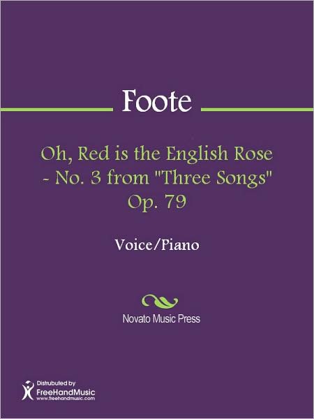 Oh, Red is the English Rose - No. 3 from "Three Songs" Op. 79