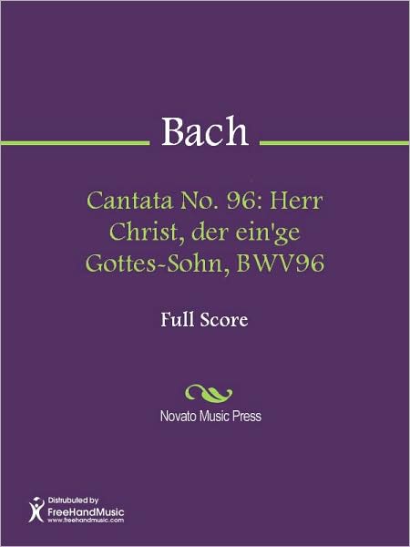 Cantata No. 96: Herr Christ, der ein'ge Gottes-Sohn, BWV96