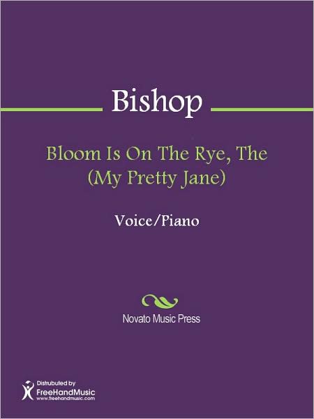 Bloom Is On The Rye, The (My Pretty Jane)