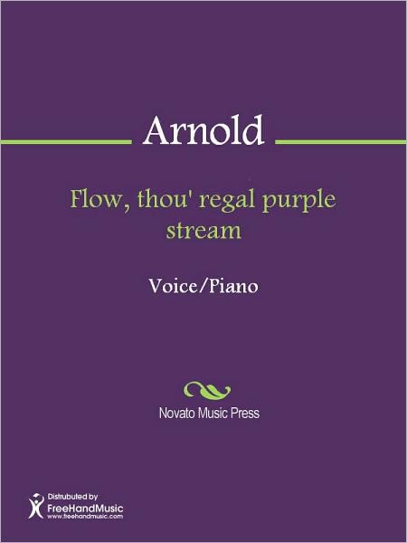 Flow, thou' regal purple stream