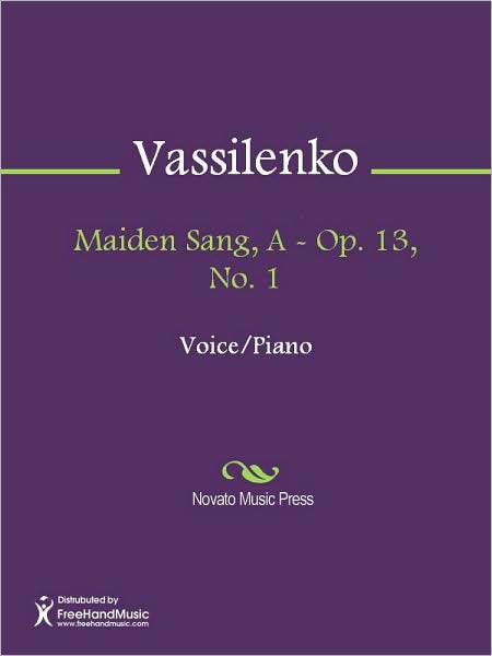 Maiden Sang, A - Op. 13, No. 1