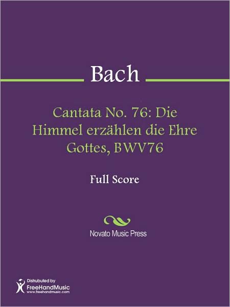 Cantata No. 76: Die Himmel erzahlen die Ehre Gottes, BWV76