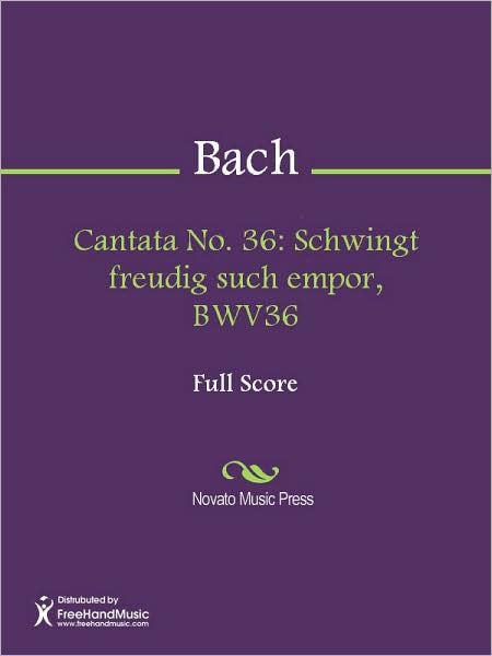 Cantata No. 36: Schwingt freudig such empor, BWV36