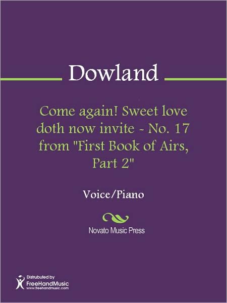 Come again! Sweet love doth now invite - No. 17 from "First Book of Airs, Part 2"