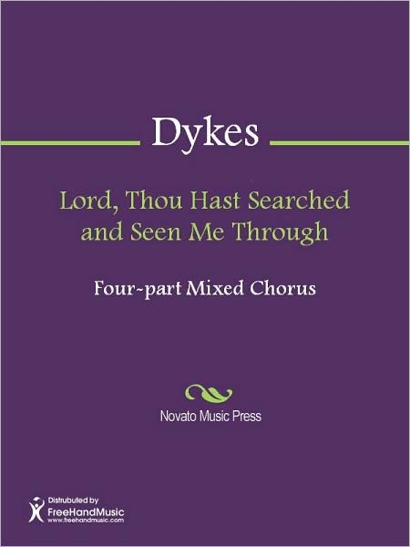 Lord, Thou Hast Searched and Seen Me Through