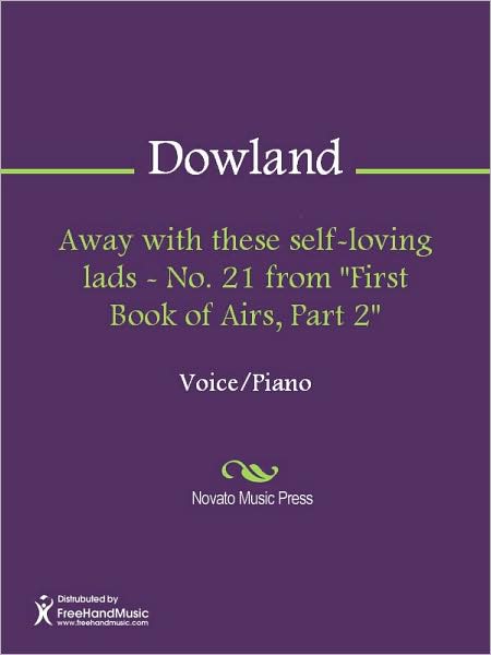 Away with these self-loving lads - No. 21 from "First Book of Airs, Part 2"