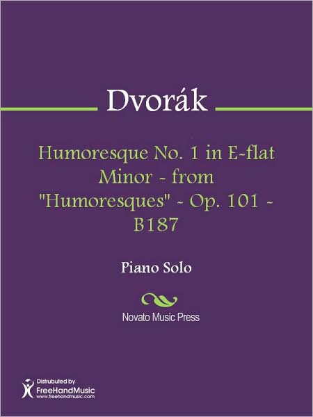 Humoresque No. 1 in E-flat Minor - from "Humoresques" - Op. 101 - B187