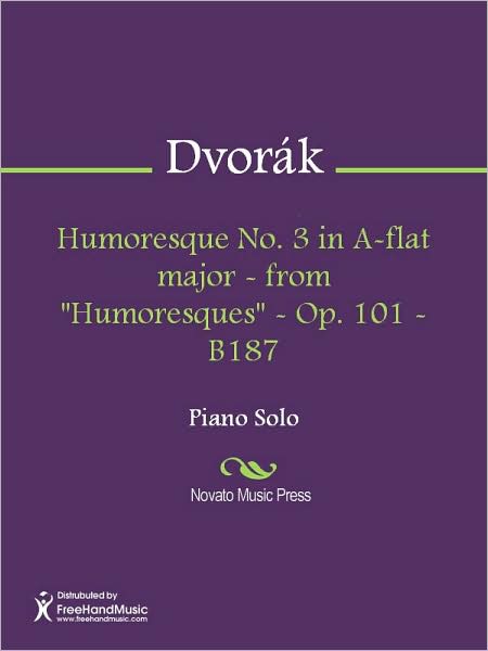 Humoresque No. 3 in A-flat major - from "Humoresques" - Op. 101 - B187