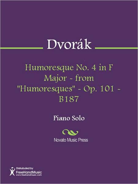 Humoresque No. 4 in F Major - from "Humoresques" - Op. 101 - B187