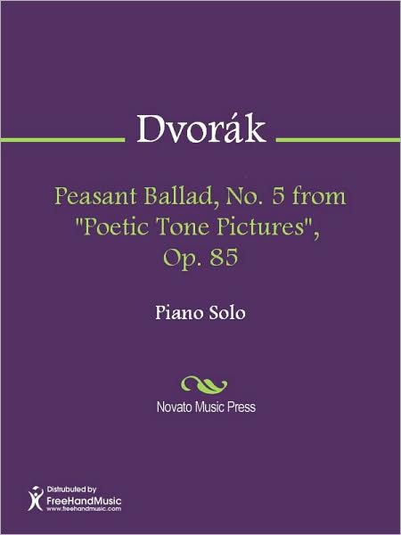 Peasant Ballad, No. 5 from "Poetic Tone Pictures", Op. 85