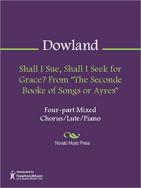 Shall I Sue, Shall I Seek for Grace? From "The Seconde Booke of Songs or Ayres"