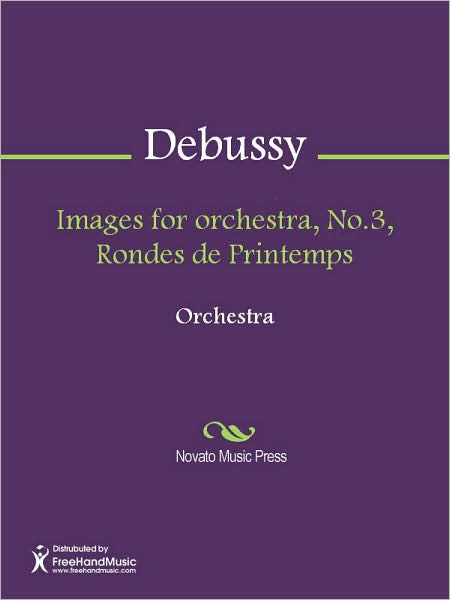 Images for orchestra, No.3, Rondes de Printemps